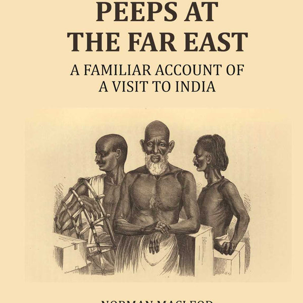 Peeps at the Far East: A Familiar Account of a visit to India - Gyan Books - Distacart