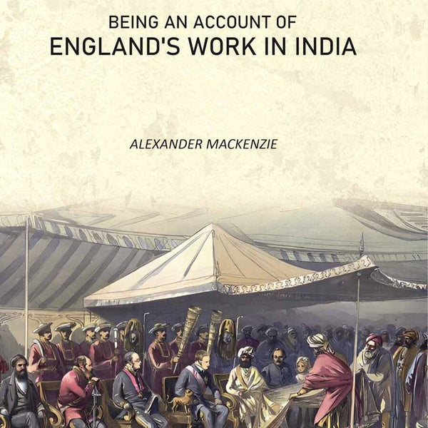 How India Is Governed: Being an Account of England's Work in India - Gyan Books - Distacart