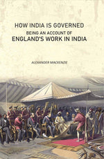 Thumbnail for How India Is Governed: Being an Account of England's Work in India - Gyan Books - Distacart