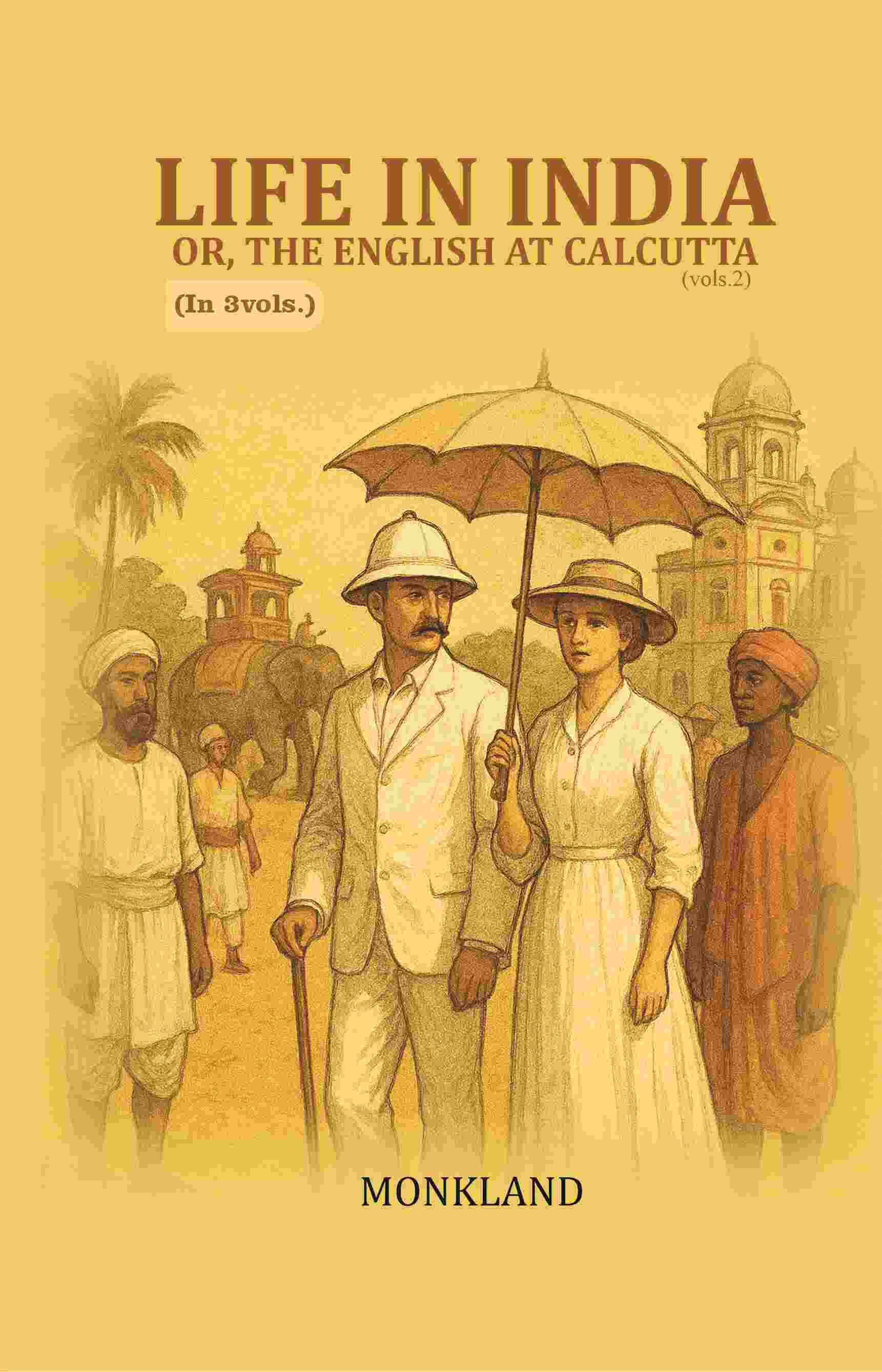 Life in India: Or, The English at Calcutta 2nd - Gyan Books - Distacart