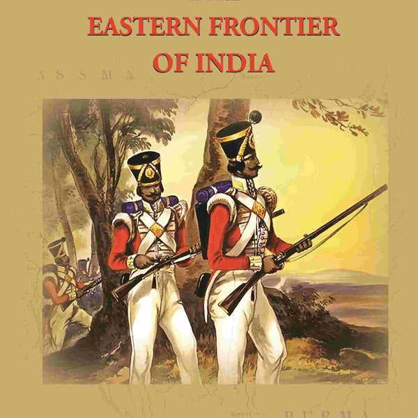 The Eastern frontier of India - Gyan Books - Distacart