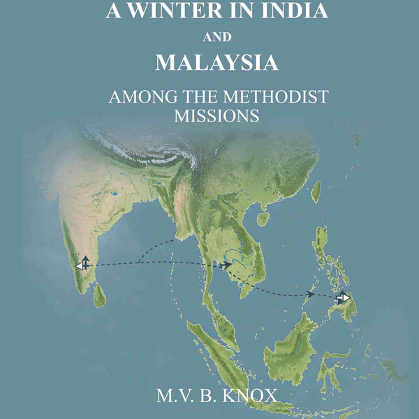 A Winter in India and Malaysia: Among the Methodist Missions - Gyan Books - Distacart