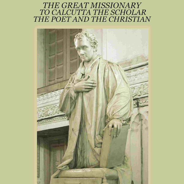The Life and writings of Bishop Heber: The Great Missionary To Calcutta -The Scholar The Poet and The Christian - Gyan Books - Distacart