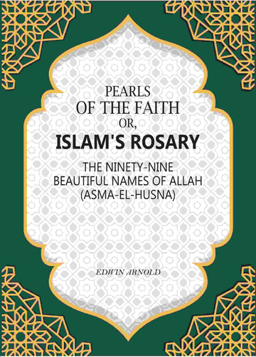 Pearls of the Faith: Or, Islam's Rosary The Ninety-Nine Beautiful Names Of Allah (Asma-El-Husna) - Gyan Books - Distacart