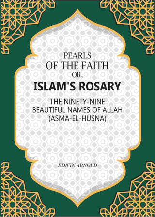 Pearls of the Faith: Or, Islam's Rosary The Ninety-Nine Beautiful Names Of Allah (Asma-El-Husna) - Gyan Books - Distacart