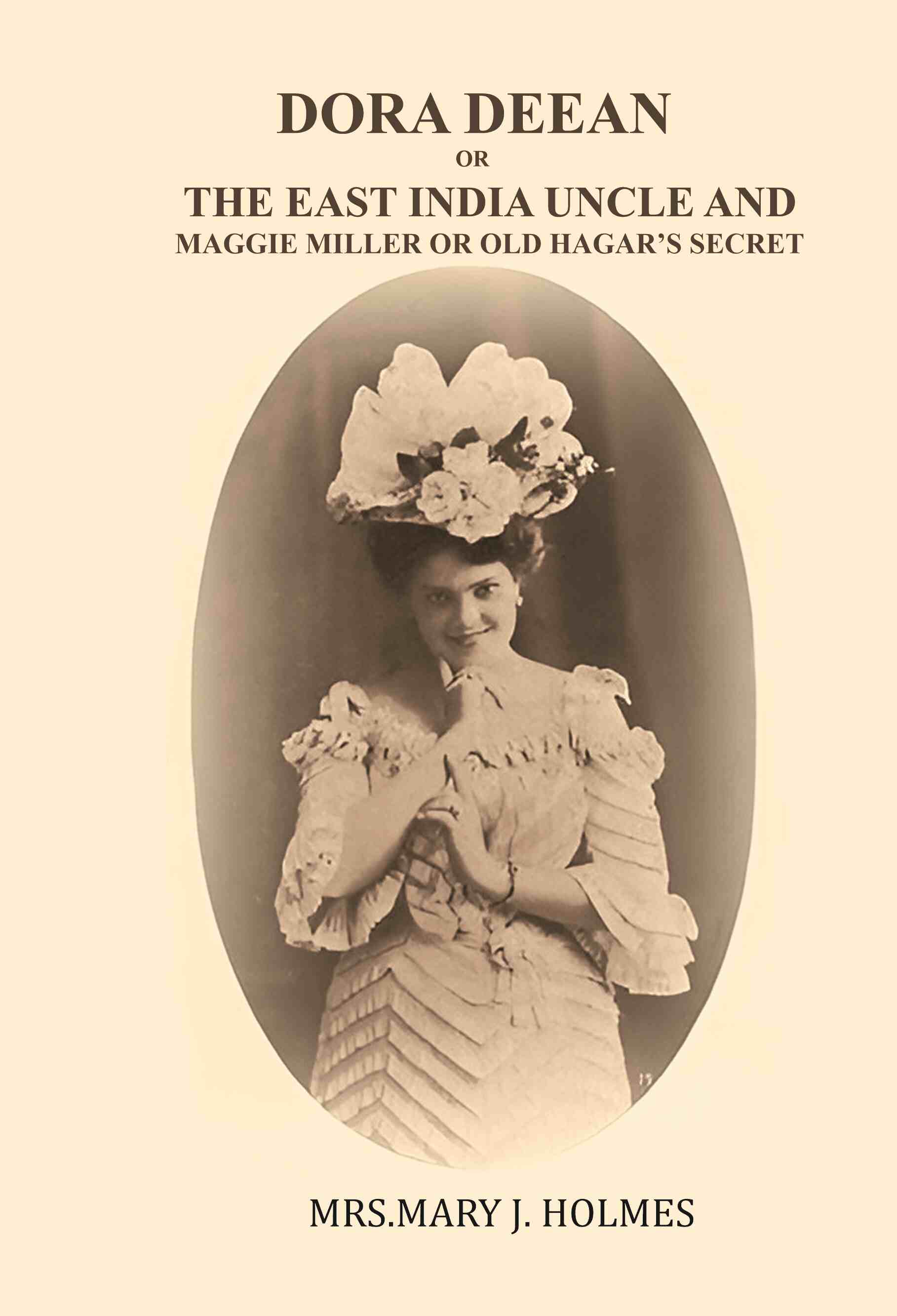 Dora Deane; or, The East India Uncle-and, Maggie Miller; or, old Hagar's Secret - Gyan Books - Distacart