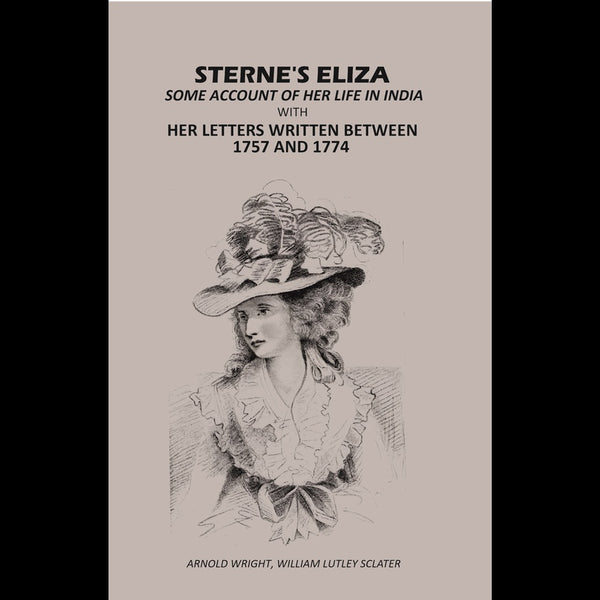 Sterne's Eliza Some Account Of Her life In India: With Her letters Written Between 1757 And 1774 - Gyan Books - Distacart