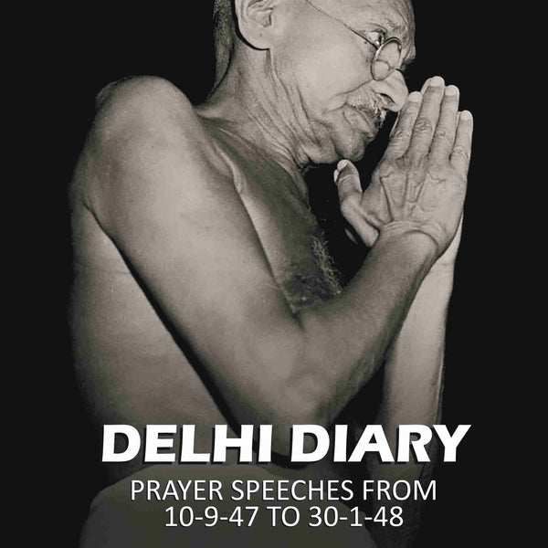 Delhi diary: prayer speeches from 10-9-47 to 30-1-48 - Gyan Books - Distacart
