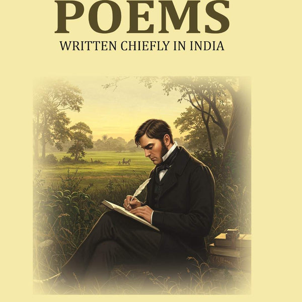 Poems: Written Chiefly in India - Gyan Books