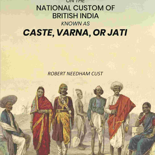 Essay on the National Custom of British India Known as Caste, Varna, or Jati - Gyan Books - Distacart