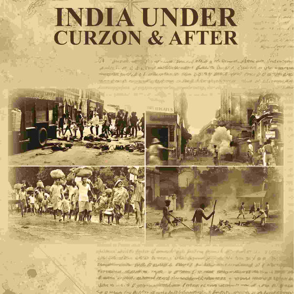 India Under Curzon & After - Gyan Books - Distacart
