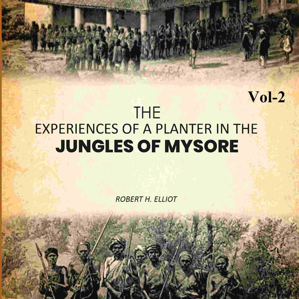 The Experiences of a Planter in the Jungles of Mysore 2nd - Gyan Books - Distacart