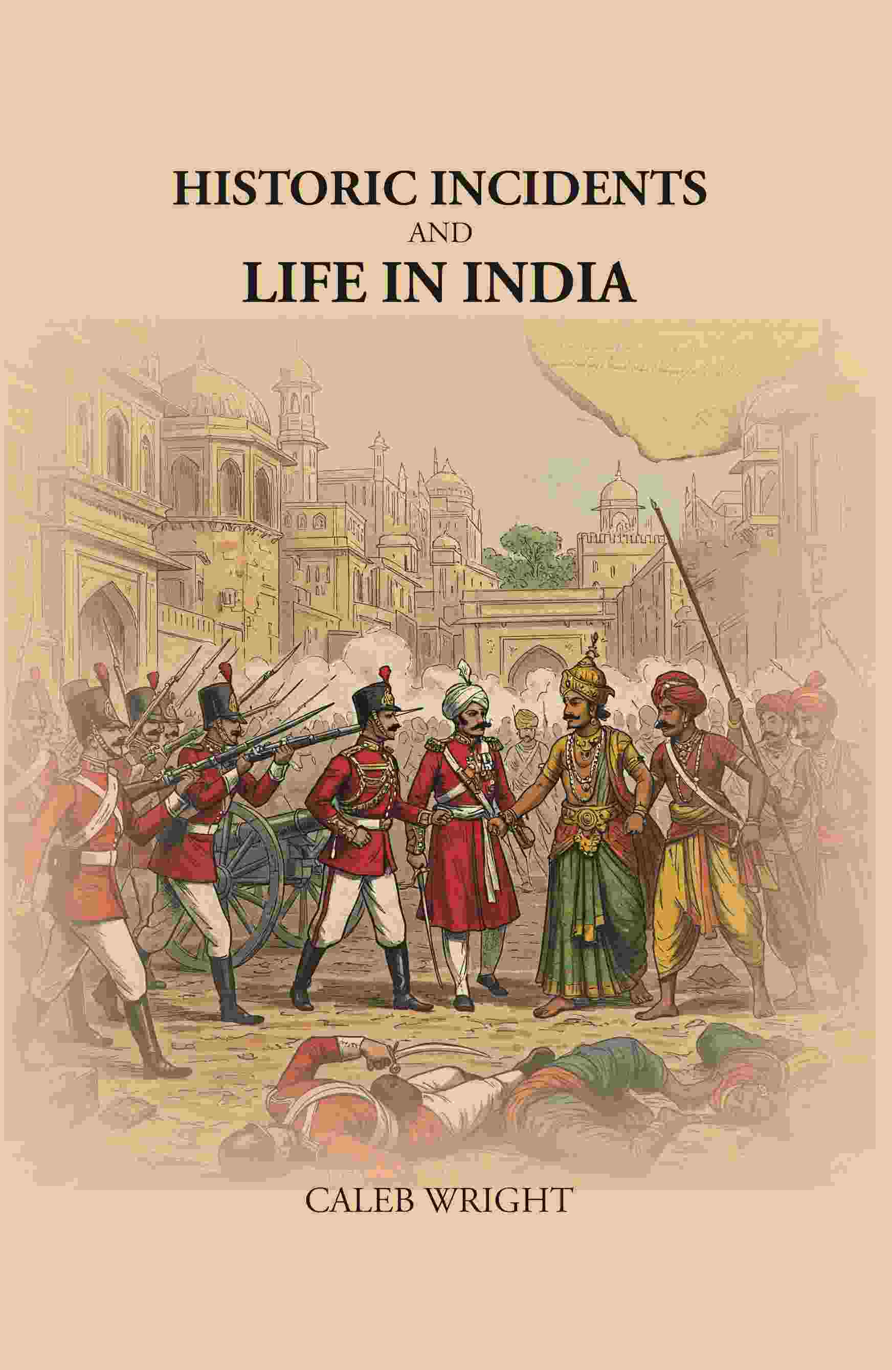 Historic Incidents and Life in India - Gyan Books - Distacart