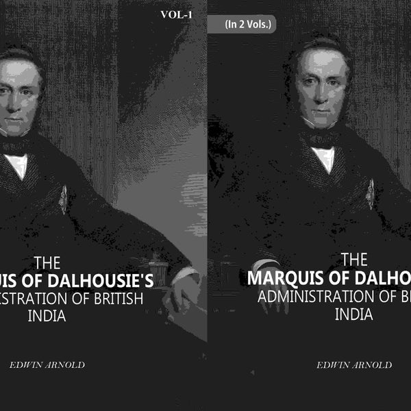 The Marquis Of Dalhousie's Administration Of British India 2 Vols. Set - Gyan Books - Distacart