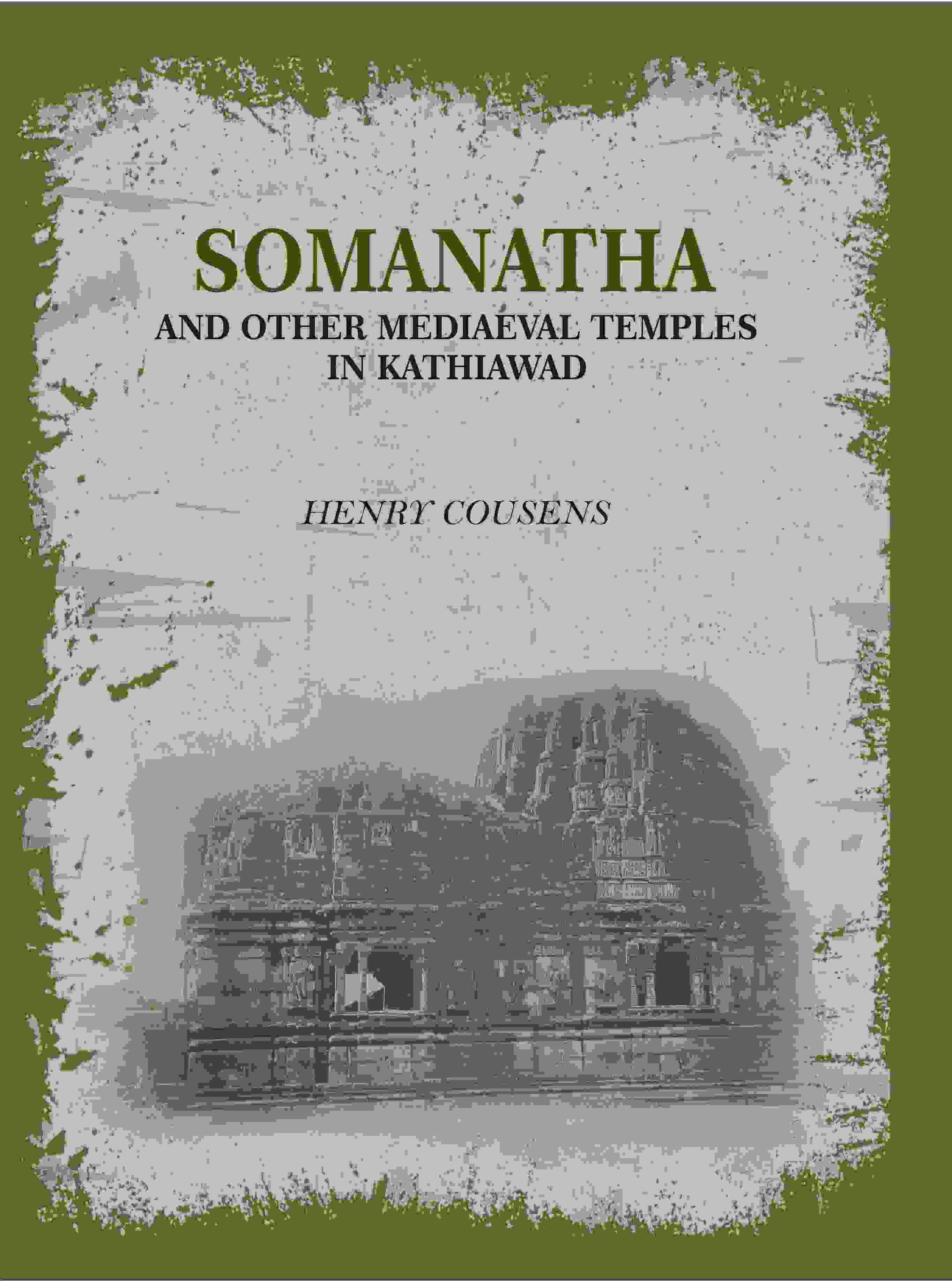 Somanatha And Other Mediaeval Temples In Kathiawad - Gyan Books - Distacart