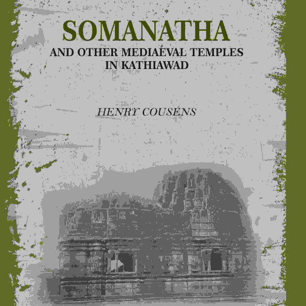Somanatha And Other Mediaeval Temples In Kathiawad - Gyan Books - Distacart