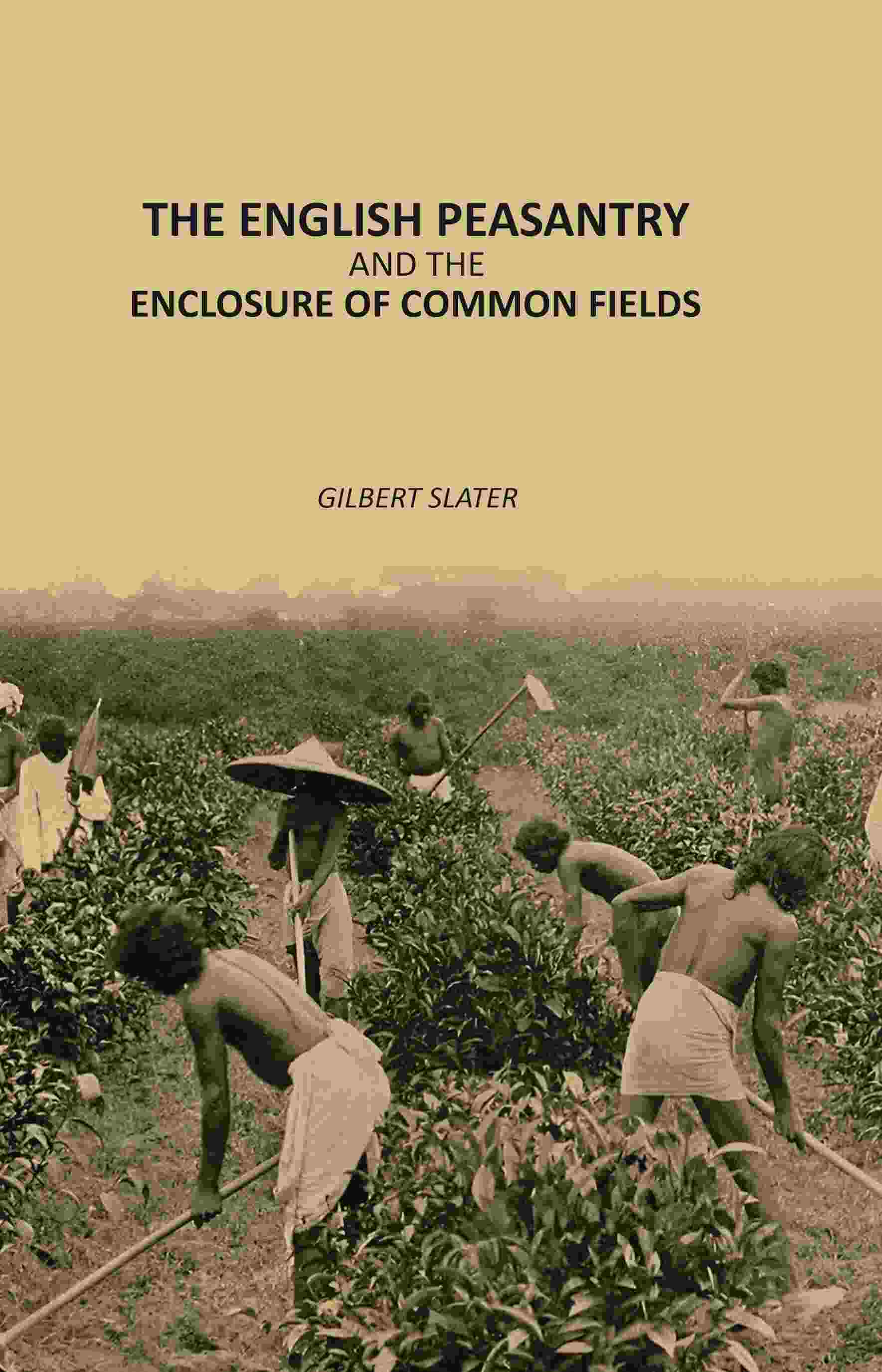 The English Peasantry and the Enclosure of Common Fields - Gyan Books - Distacart