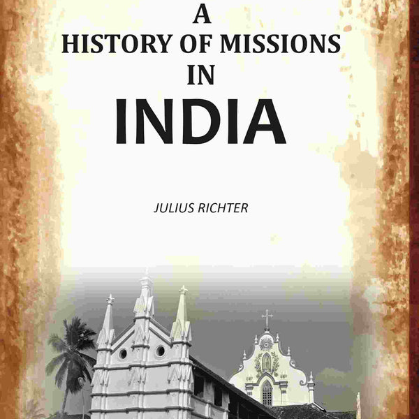 A History Missions in India - Gyan Books - Distacart