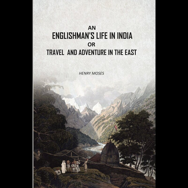 An Englishman's Life in India: Or Travel And Adventure In The East - Gyan Books - Distacart