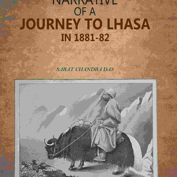 Narrative of a Journey to Lhasa in 1881-82 - Gyan Books - Distacart