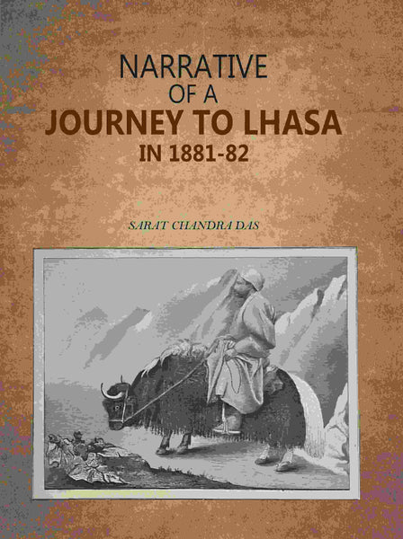 Narrative of a Journey to Lhasa in 1881-82 - Gyan Books