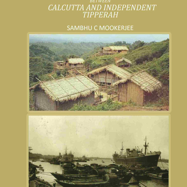 Travels and Voyages: Between Calcutta and Independent Tipperah - Gyan Books - Distacart