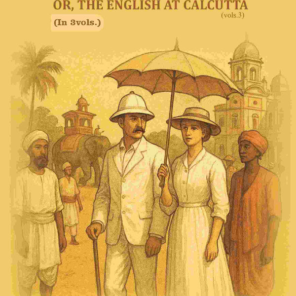 Life in India: Or, The English at Calcutta 3rd - Gyan Books - Distacart