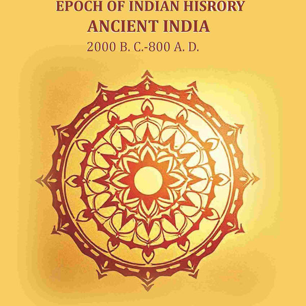 Epoch of Indian History-Ancient India: 2000 B. C.-800 A. D. - Gyan Books - Distacart