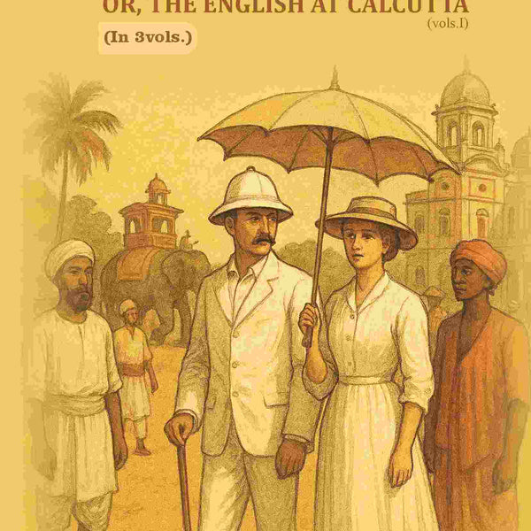 Life in India: Or, The English at Calcutta 1st - Gyan Books - Distacart