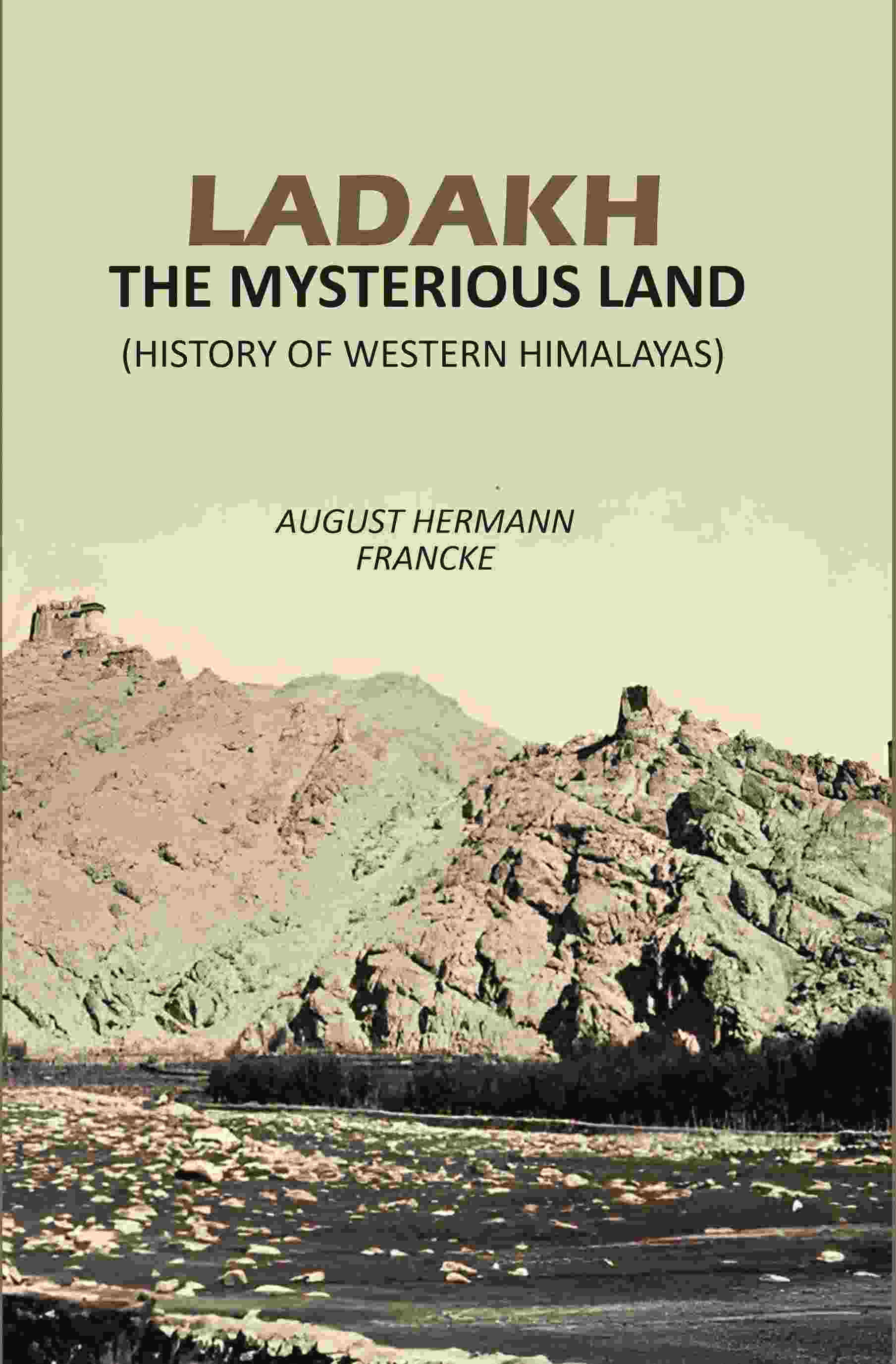 Ladakh The Mysterious Land: (History Of Western Himalayas) - Gyan Books - Distacart
