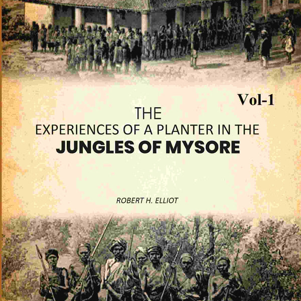 The Experiences of a Planter in the Jungles of Mysore 1st - Gyan Books - Distacart
