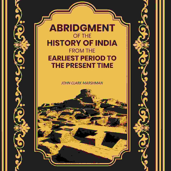 Abridgment of the History of India From the Earliest Period to the Present Time - Gyan Books - Distacart