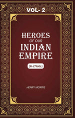Thumbnail for Heroes of Our Indian Empire (2nd) - Gyan Books