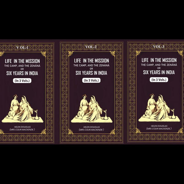 Life In The Mission, The Camp, And The Zenáná: Or, Six Years In India (3 Vols. Set) - Gyan Books - Distacart