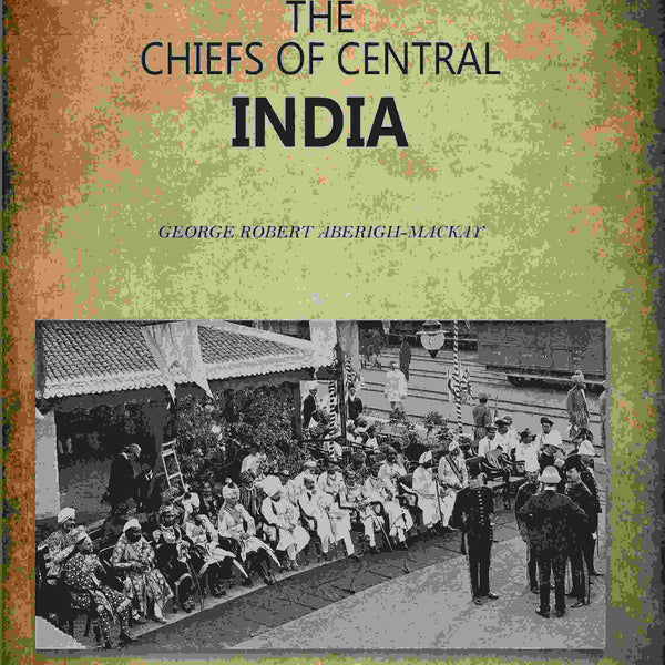The Chiefs Of Central India - Gyan Books - Distacart