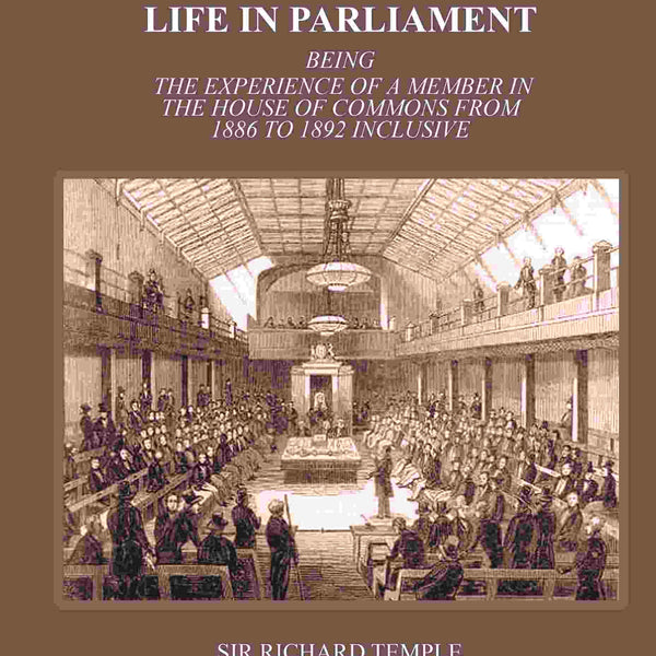 Life In Parliament: Being The Experience Of A Member In The House Of Commons From 1886 to 1892 Inclusive - Gyan Books - Distacart