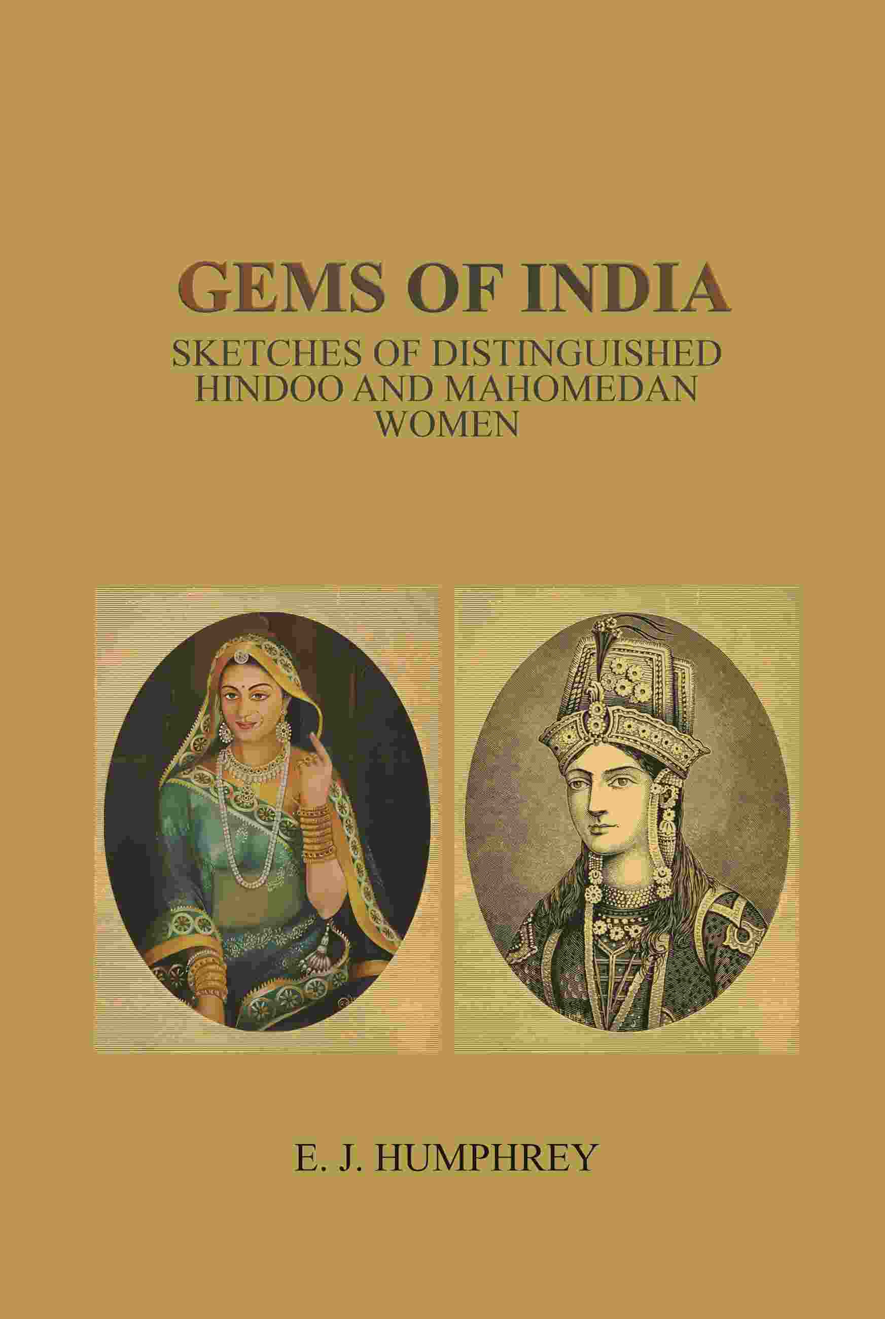 Gems of India: Sketches of Distinguished Hindoo and Mahomedan Women - Gyan Books - Distacart