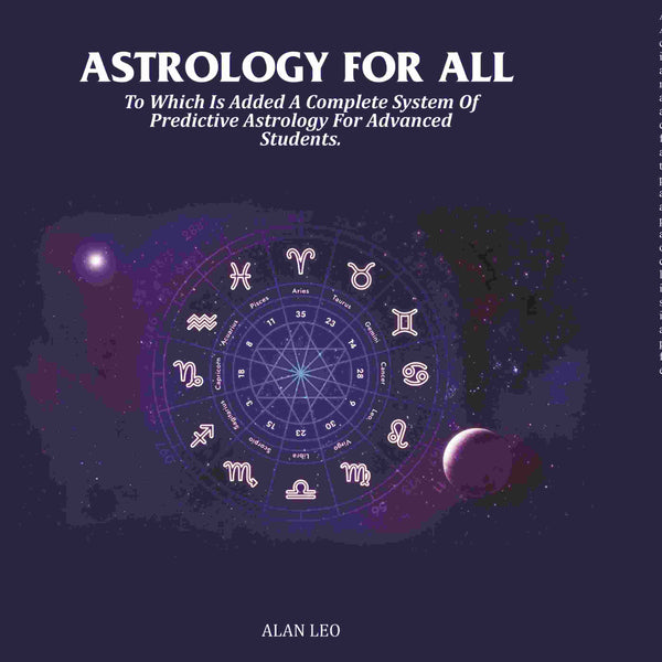 Astrology For All: To Which Is Added A Complete System Of Predictive Astrology For Advanced Students. - Gyan Books - Distacart