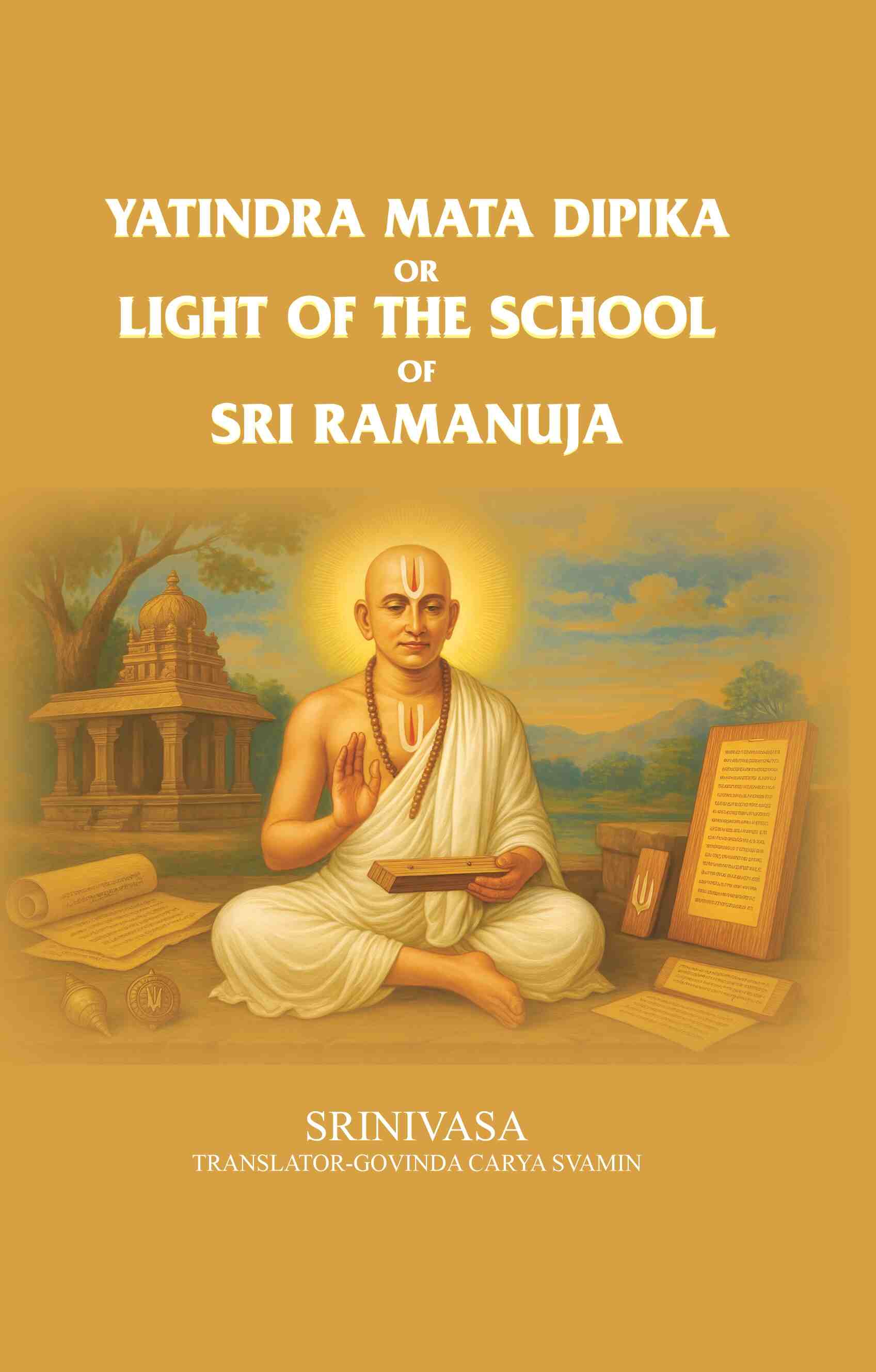 Yatindra Mata Dipika or Light of the school of sri Ramanuja - Gyan Books - Distacart