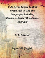 Thumbnail for Indo-Aryan Family Central Group Part Iii. The Bhil Languages, Including Khandesi, Banjari Or Labhani, Bahrupia - Gyan Books - Distacart
