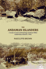 Thumbnail for The Andaman Islanders: A study in social anthropology (Anthony Wilkin studentship research - Gyan Books