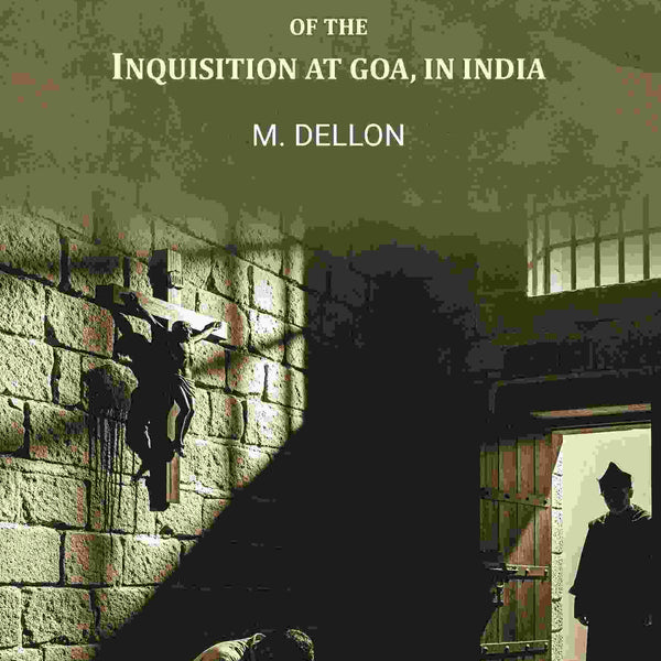 An account of the Inquisition at Goa, in India - Gyan Books - Distacart