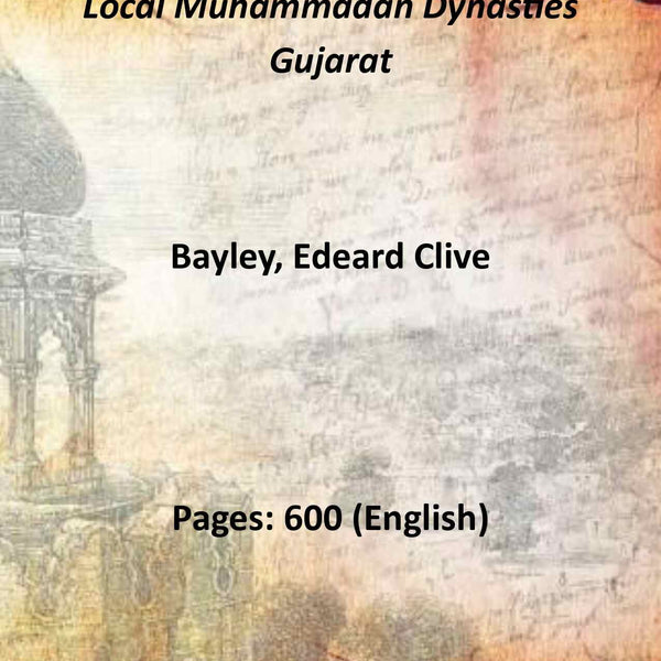 Local Muhammadan Dynasties Gujarat - Gyan Books