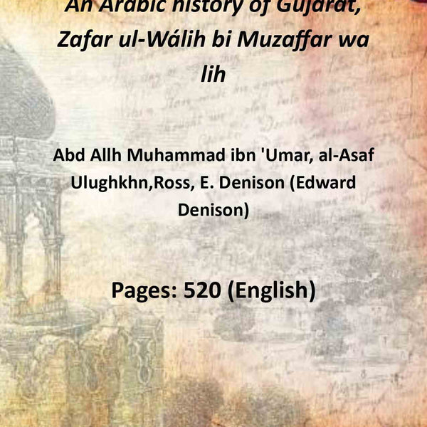 An Arabic history of Gujarat, Zafar ul-Wálih bi Muzaffar wa lih (2nd) - Gyan Books - Distacart