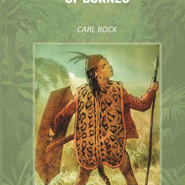 The Head Hunters of Borneo Facsimile - Gyan Books