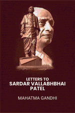 Thumbnail for Letters To Sardar Vallabhbhai Patel - Gyan Books
