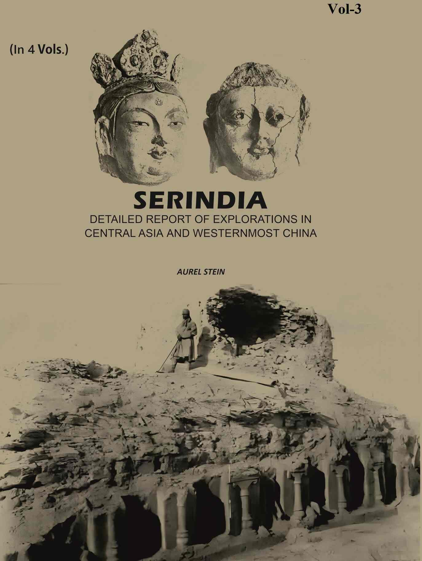 Serindia: Detailed report of explorations in Central Asia and westernmost China (3rd) - Gyan Books - Distacart