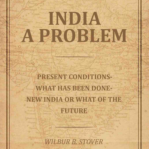 India A Problem: Present Conditions-What has been done-New India or what of the Future - Gyan Books - Distacart