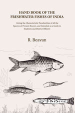 Thumbnail for Hand Book of the Freshwater Fishes of India: Giving the Characteristic Peculiarities of all the Species at Present Known, and Intended as a Guide to Students and District Officers - Gyan Books - Distacart