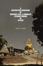 Thumbnail for A Descriptive Catalogue of Sanskrit, Pali, & Sinhalese Literary Works of Ceylon - Gyan Books - Distacart